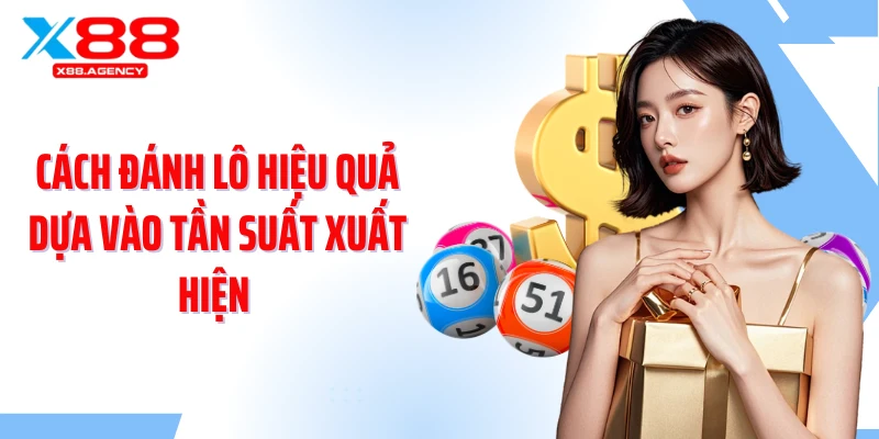 Cách đánh lô hiệu quả dựa vào tần suất xuất hiện 