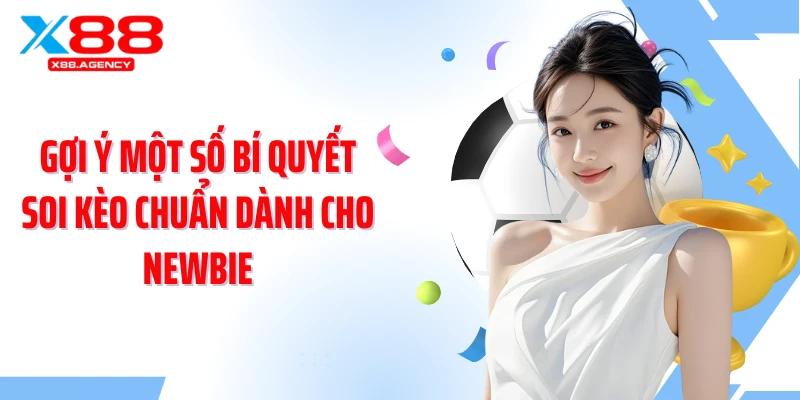 Gợi ý một số bí quyết soi kèo chuẩn dành cho newbie