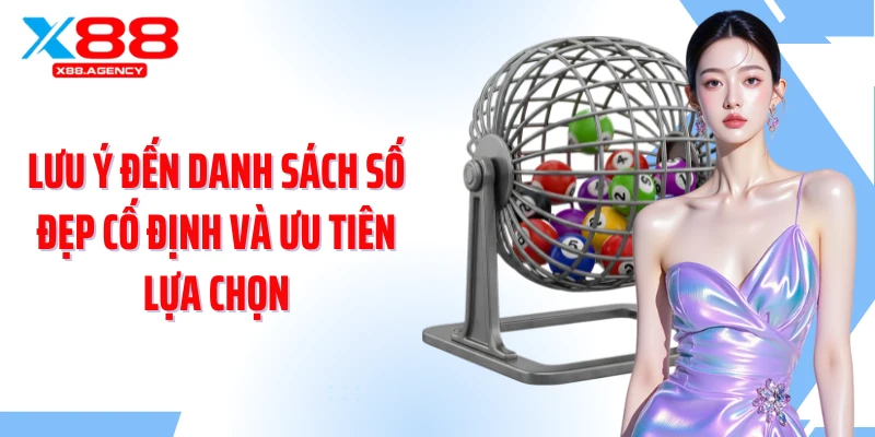 Lưu ý đến danh sách số đẹp cố định và ưu tiên lựa chọn