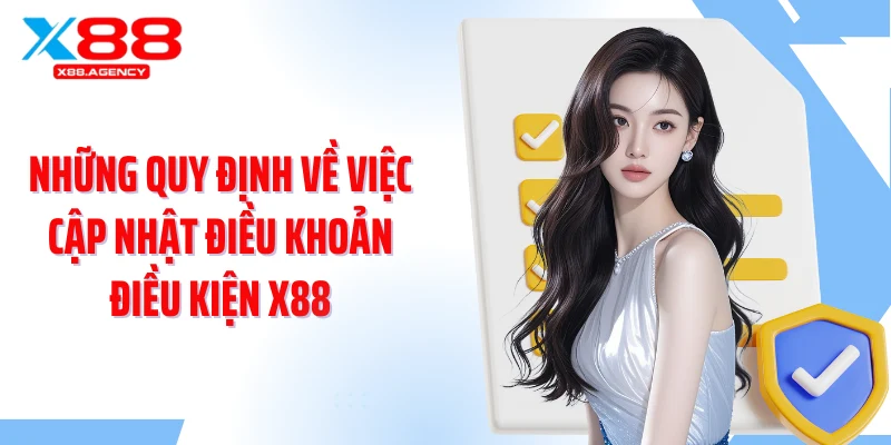 Những quy định về việc cập nhật điều khoản điều kiện X88